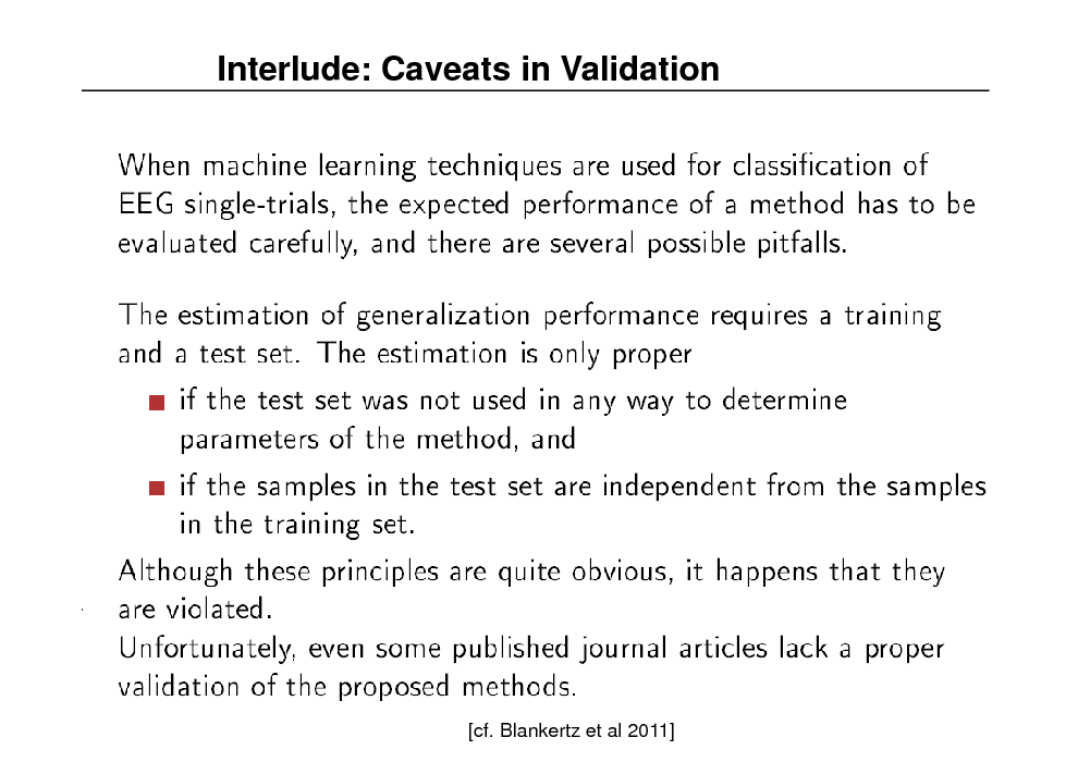 Slide: Interlude: Caveats in Validation

[cf. Blankertz et al 2011]

