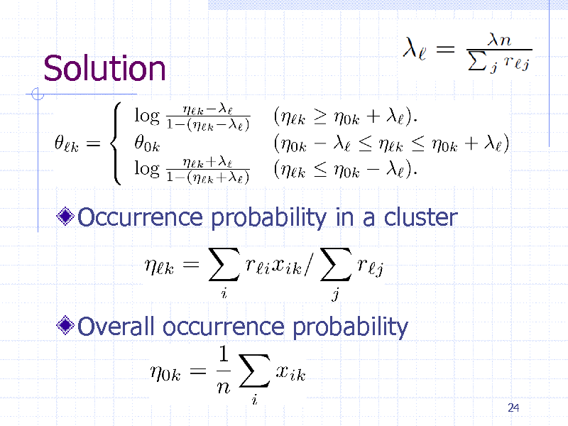 Slide: Solution

Occurrence probability in a cluster

Overall occurrence probability
24

