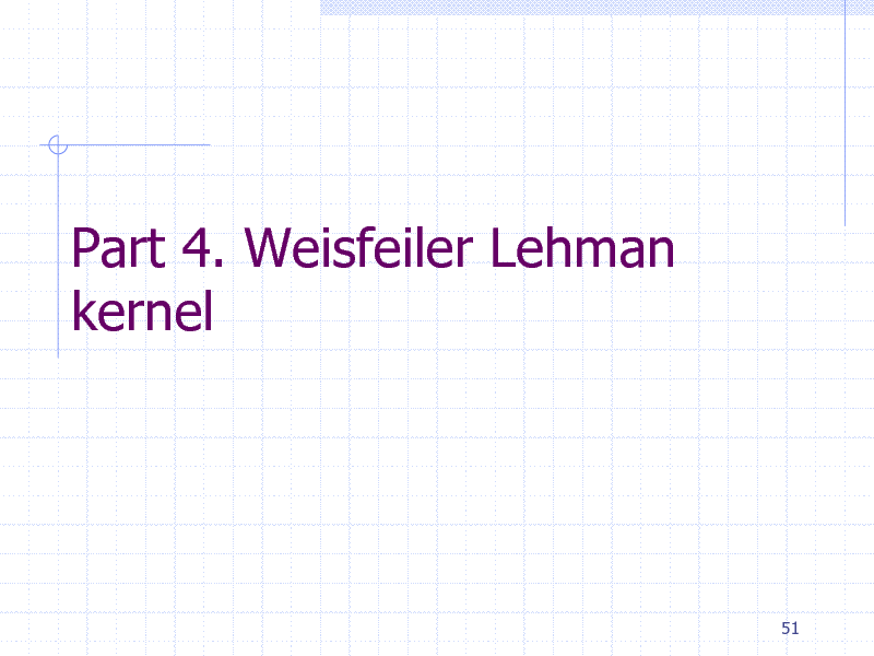 Slide: Part 4. Weisfeiler Lehman kernel

51

