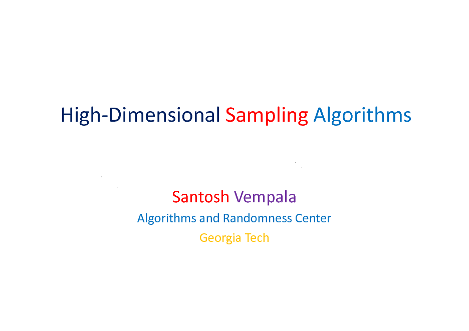 Slide: High-Dimensional Sampling Algorithms

Santosh Vempala
Algorithms and Randomness Center Georgia Tech


